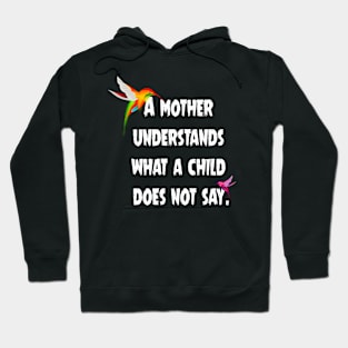 A mother understands what a child does not say. Hoodie